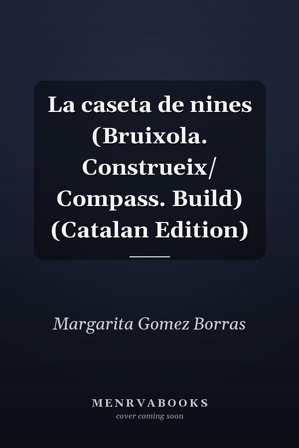 La caseta de nines (Bruixola. Construeix/ Compass. Build) (Catalan Edition)