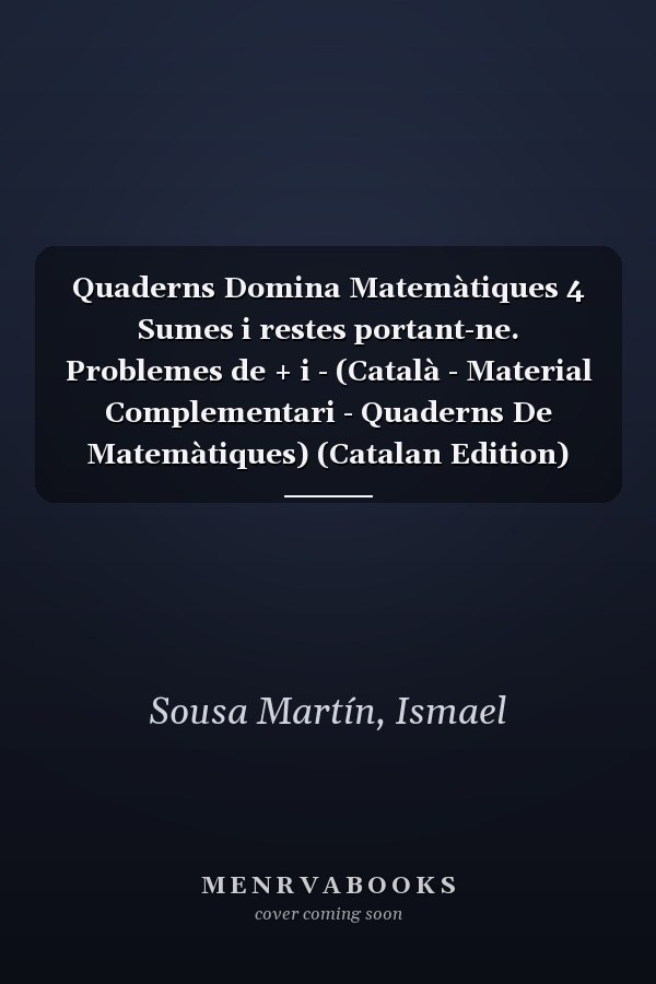 Quaderns Domina Matemàtiques 4 Sumes i restes portant-ne. Problemes de + i - (Català - Material Complementari - Quaderns De Matemàtiques) (Catalan Edition)