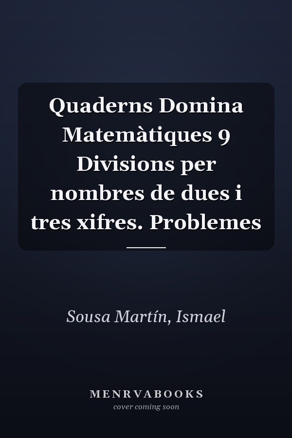 Quaderns Domina Matemàtiques 9 Divisions per nombres de dues i tres xifres. Problemes