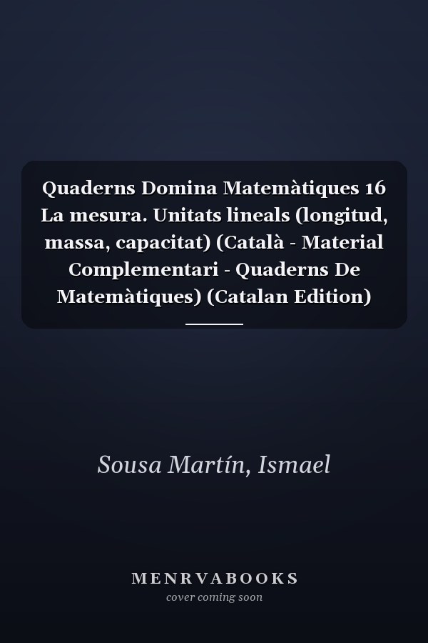 Quaderns Domina Matemàtiques 16 La mesura. Unitats lineals (longitud, massa, capacitat) (Català - Material Complementari - Quaderns De Matemàtiques) (Catalan Edition)