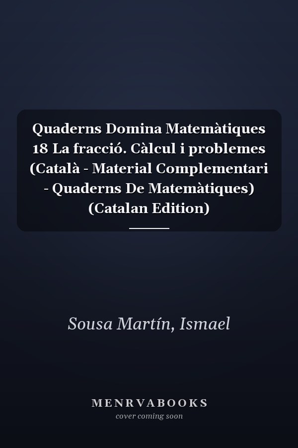 Quaderns Domina Matemàtiques 18 La fracció. Càlcul i problemes (Català - Material Complementari - Quaderns De Matemàtiques) (Catalan Edition)