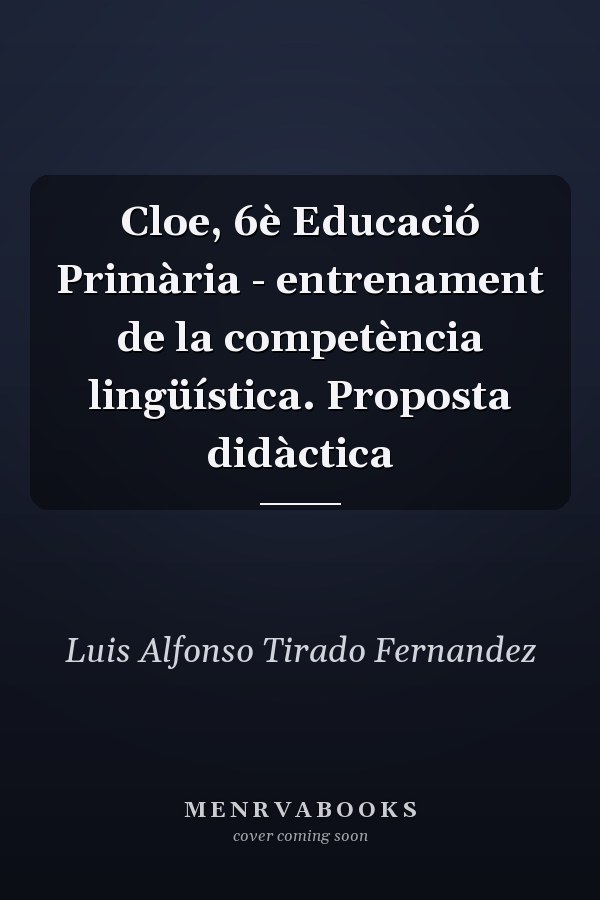 Cloe, 6è Educació Primària - entrenament de la competència lingüística. Proposta didàctica
