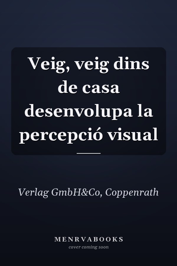 Veig, veig dins de casa desenvolupa la percepció visual