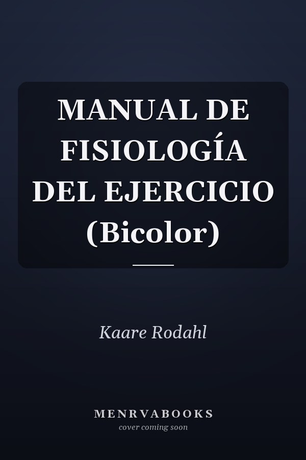 MANUAL DE FISIOLOGÍA DEL EJERCICIO (Bicolor)