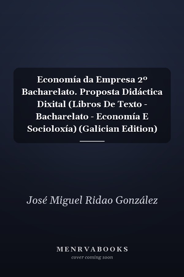 Economía da Empresa 2º Bacharelato. Proposta Didáctica Dixital (Libros De Texto - Bacharelato - Economía E Socioloxía) (Galician Edition)
