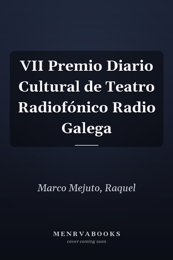 VII Premio Diario Cultural de Teatro Radiofónico Radio Galega