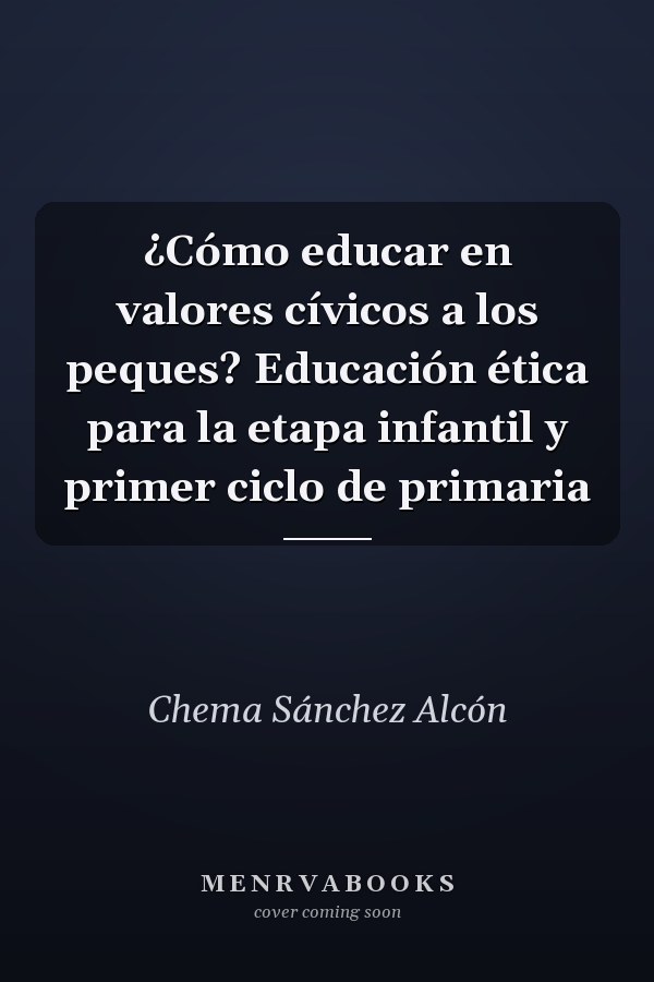 ¿Cómo educar en valores cívicos a los peques? Educación ética para la etapa infantil y primer ciclo de primaria