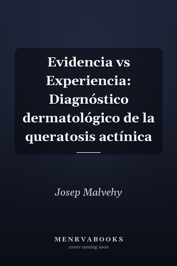 Evidencia vs Experiencia: Diagnóstico dermatológico de la queratosis actínica