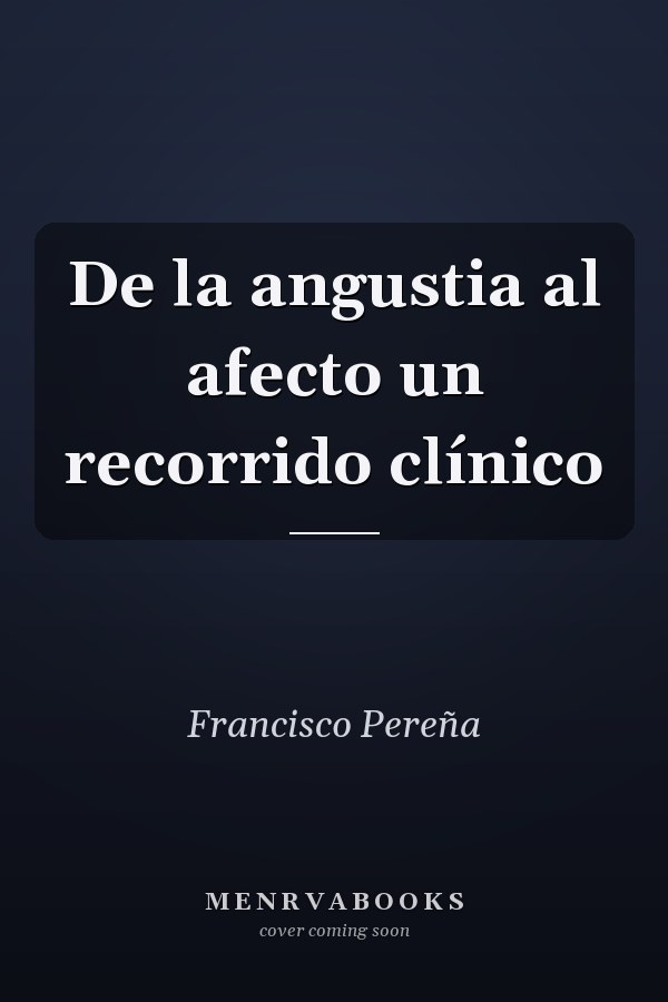 De la angustia al afecto un recorrido clínico