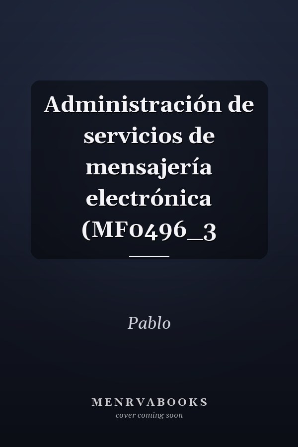 Administración de servicios de mensajería electrónica (MF0496_3