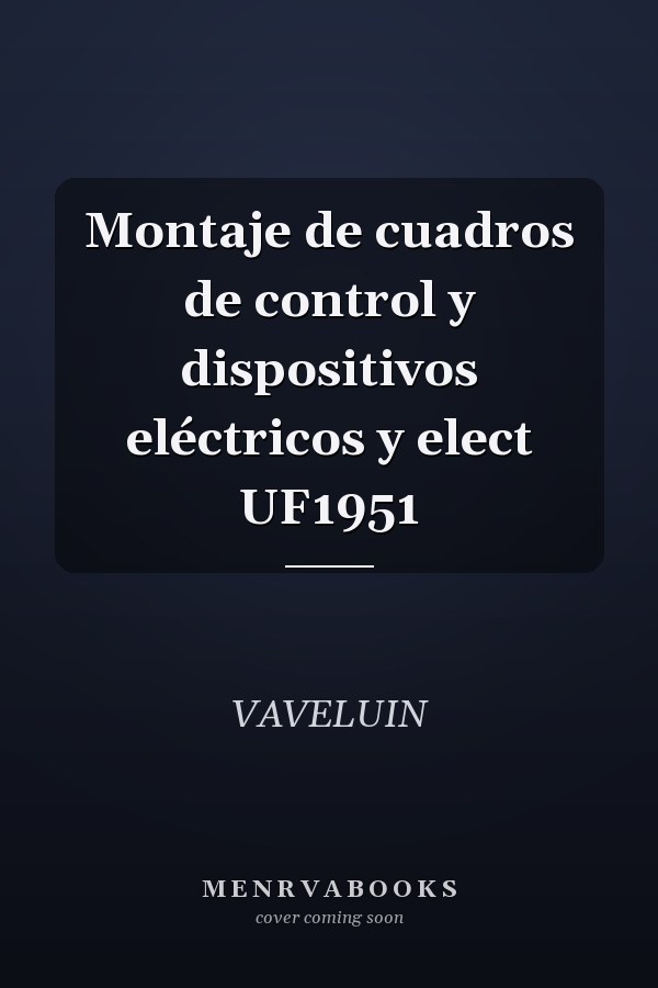 Montaje de cuadros de control y dispositivos eléctricos y elect UF1951