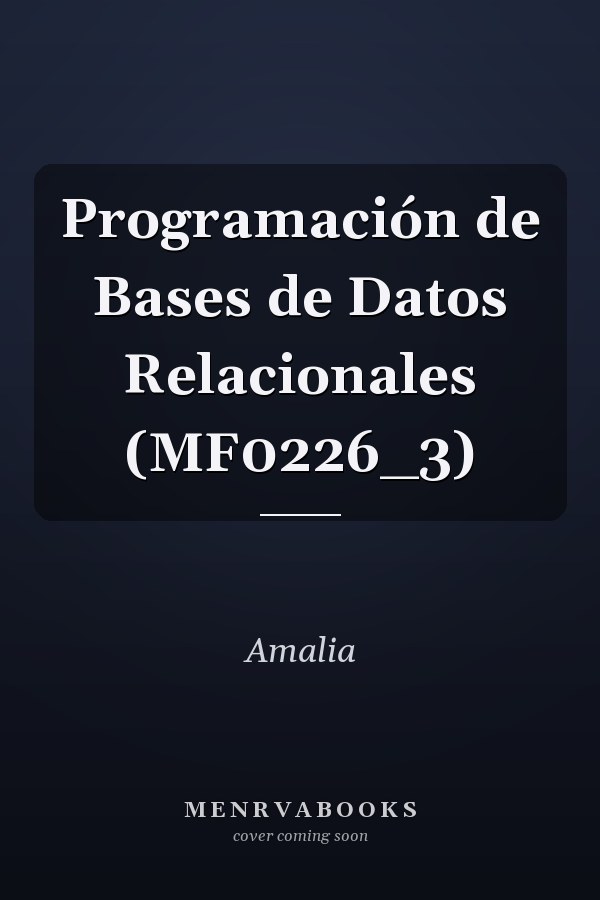 Programación de Bases de Datos Relacionales (MF0226_3)