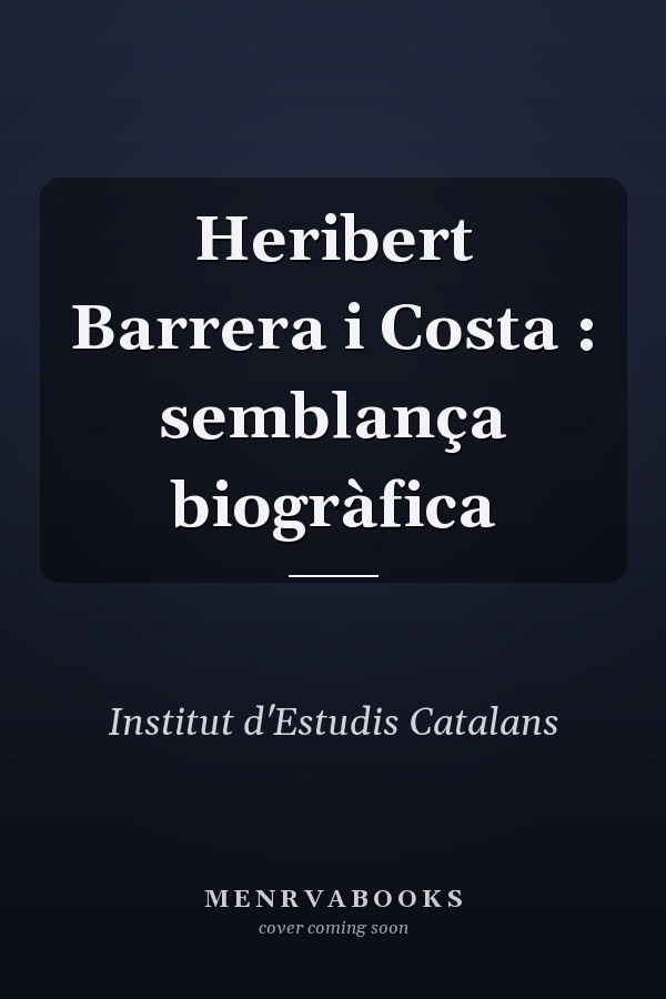 Heribert Barrera i Costa : semblança biogràfica