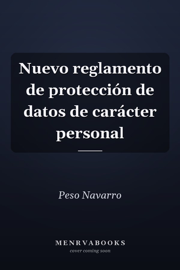 Nuevo reglamento de protección de datos de carácter personal