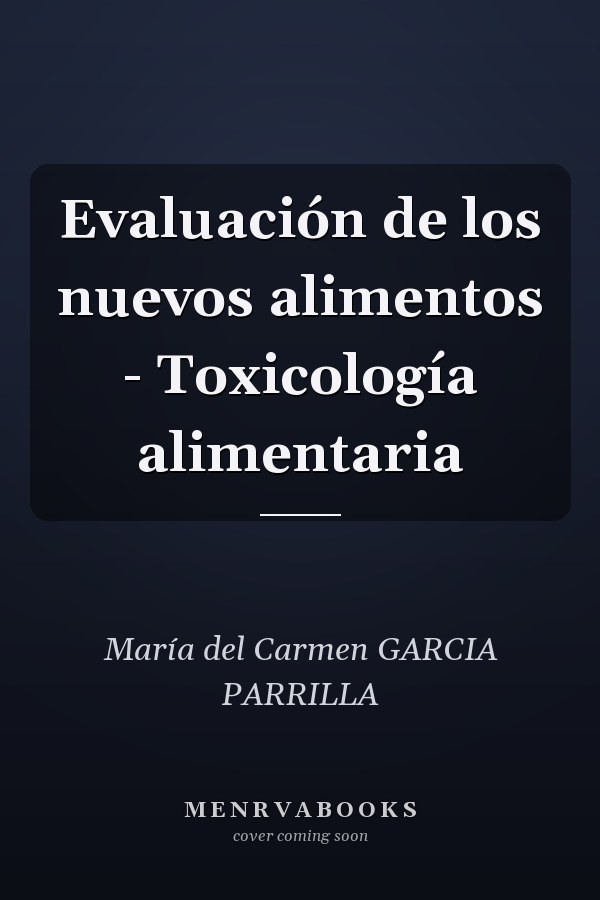 Evaluación de los nuevos alimentos - Toxicología alimentaria