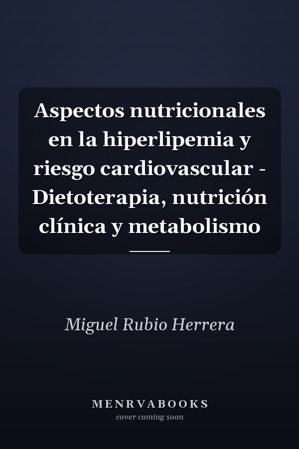 Aspectos nutricionales en la hiperlipemia y riesgo cardiovascular - Dietoterapia, nutrición clínica y metabolismo