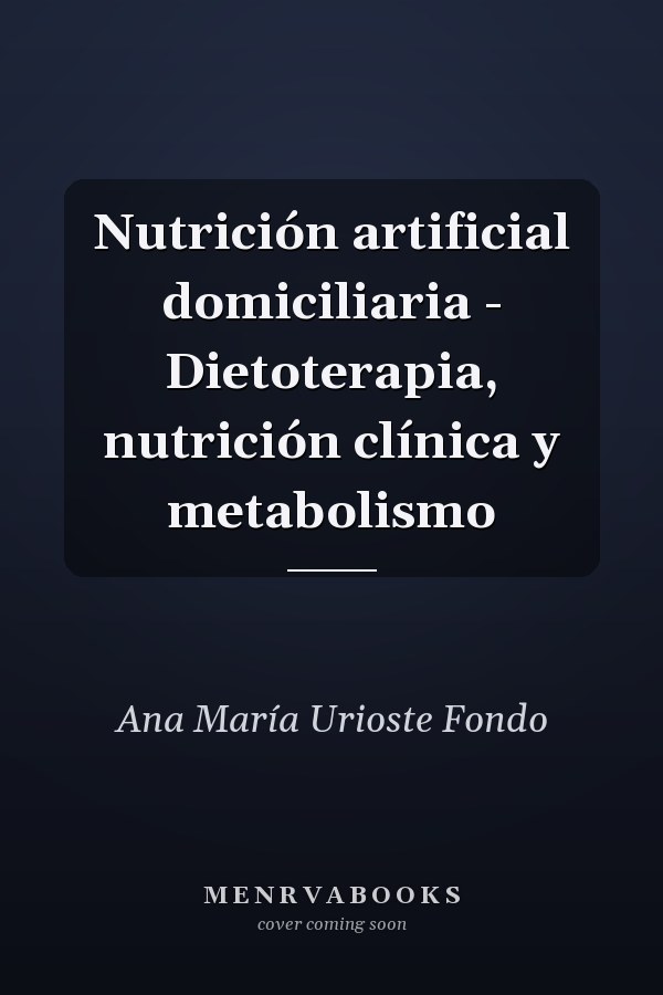 Nutrición artificial domiciliaria - Dietoterapia, nutrición clínica y metabolismo