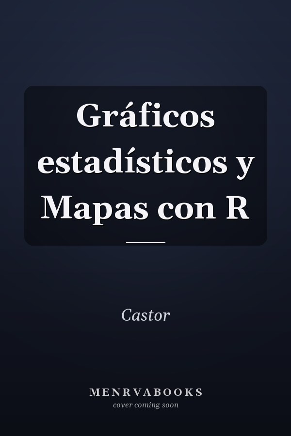 Gráficos estadísticos y Mapas con R
