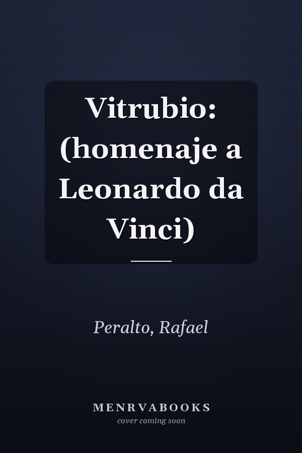 Vitrubio: (homenaje a Leonardo da Vinci)