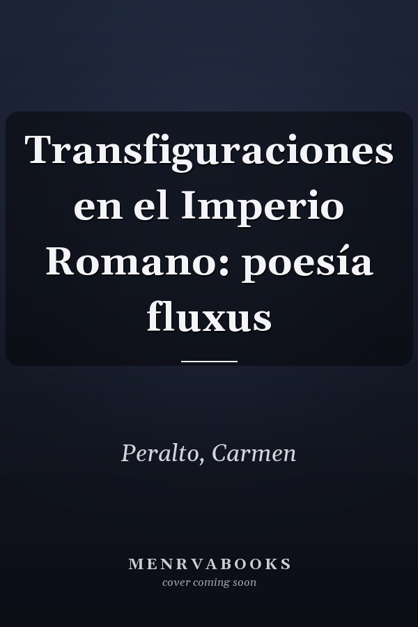 Transfiguraciones en el Imperio Romano: poesía fluxus