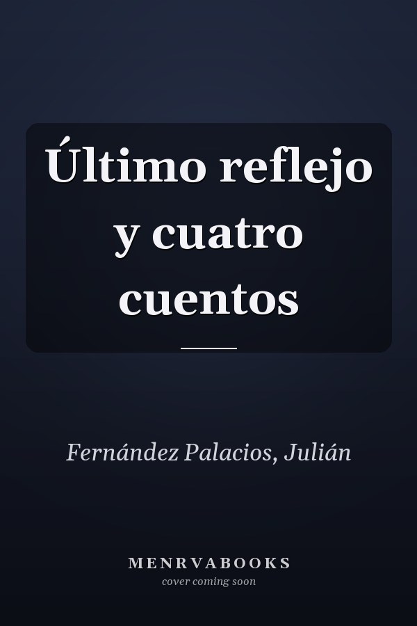 Último reflejo y cuatro cuentos