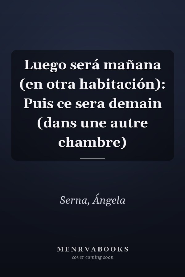 Luego será mañana (en otra habitación): Puis ce sera demain (dans une autre chambre)