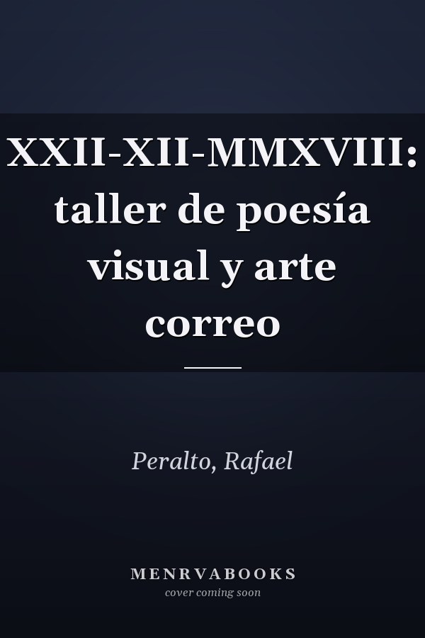 XXII-XII-MMXVIII: taller de poesía visual y arte correo