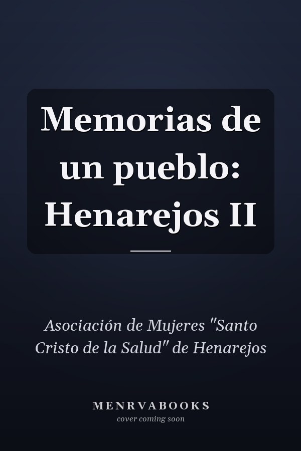 Memorias de un pueblo: Henarejos II