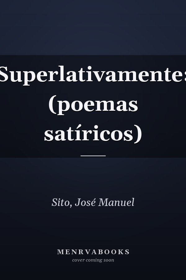 Superlativamente: (poemas satíricos)