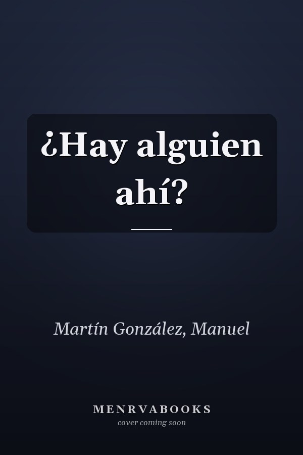 ¿Hay alguien ahí?