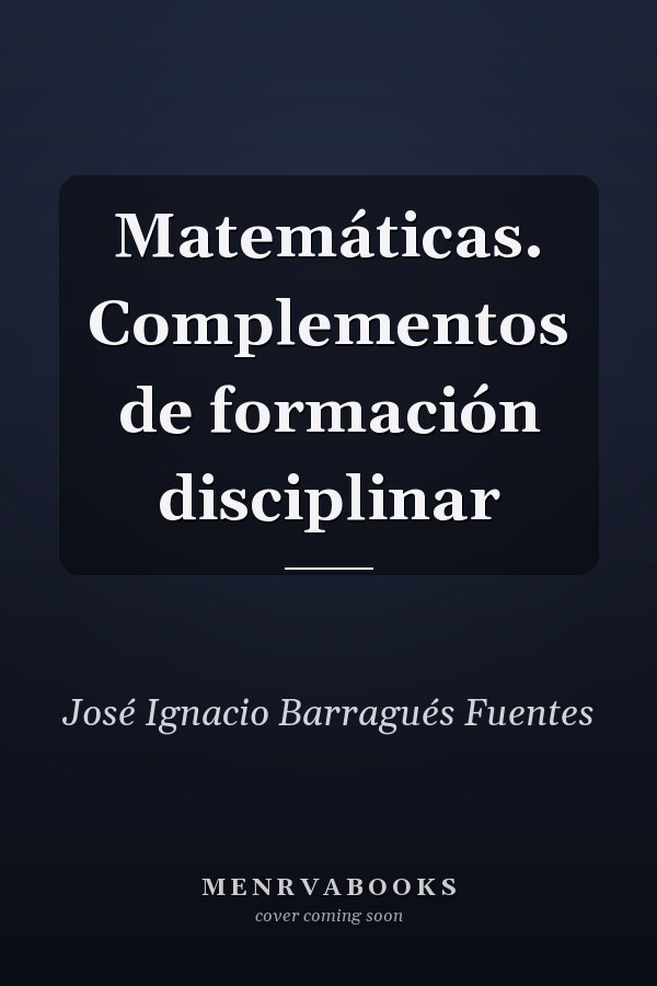Matemáticas. Complementos de formación disciplinar