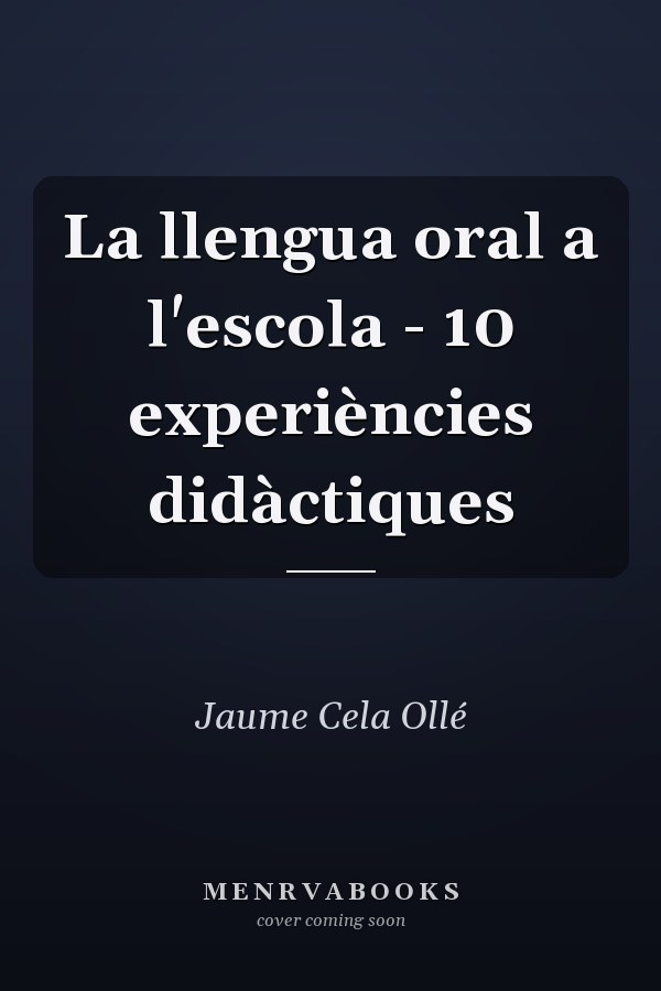 La llengua oral a l'escola - 10 experiències didàctiques