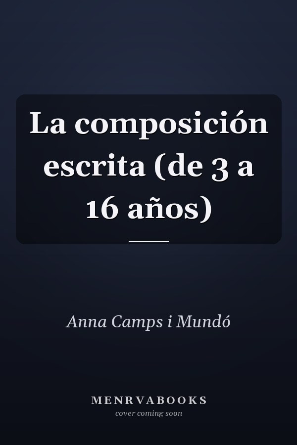 La composición escrita (de 3 a 16 años)
