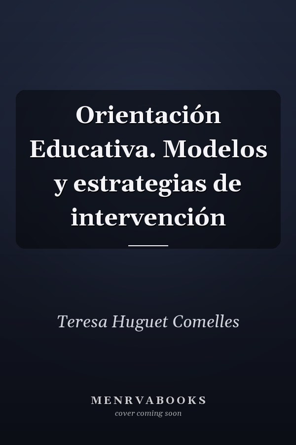 Orientación Educativa. Modelos y estrategias de intervención
