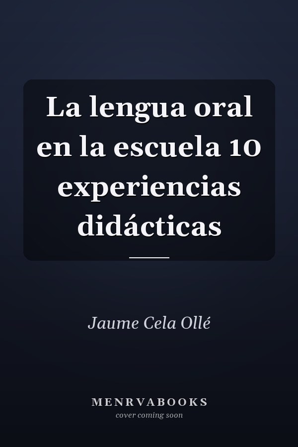 La lengua oral en la escuela 10 experiencias didácticas