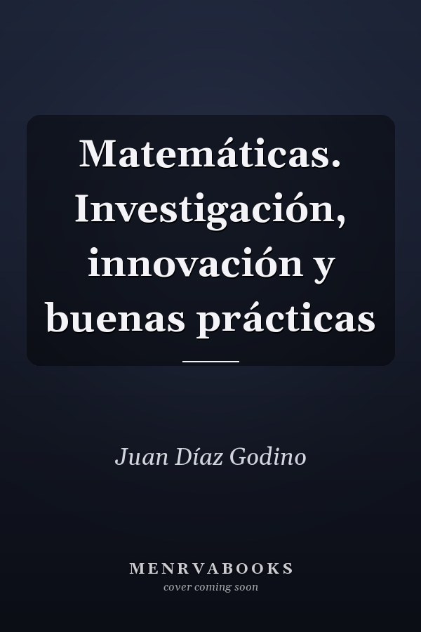 Matemáticas. Investigación, innovación y buenas prácticas