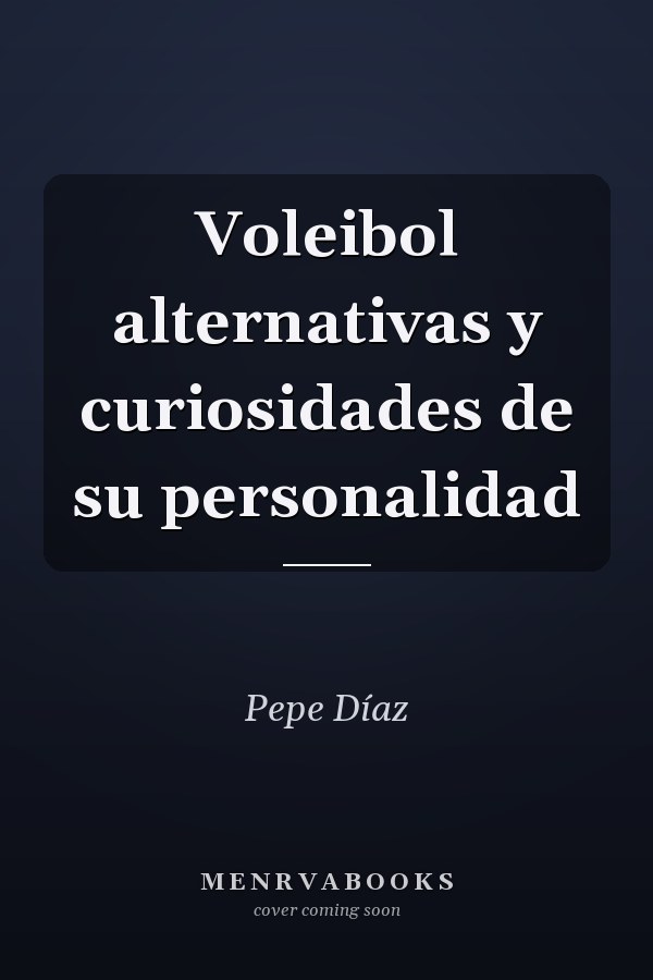 Voleibol alternativas y curiosidades de su personalidad