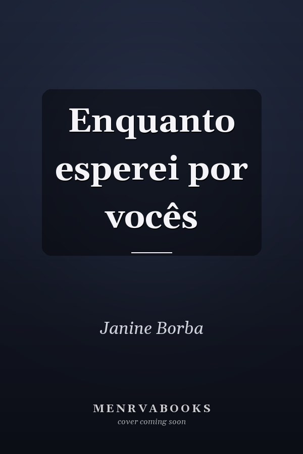 Enquanto esperei por vocês