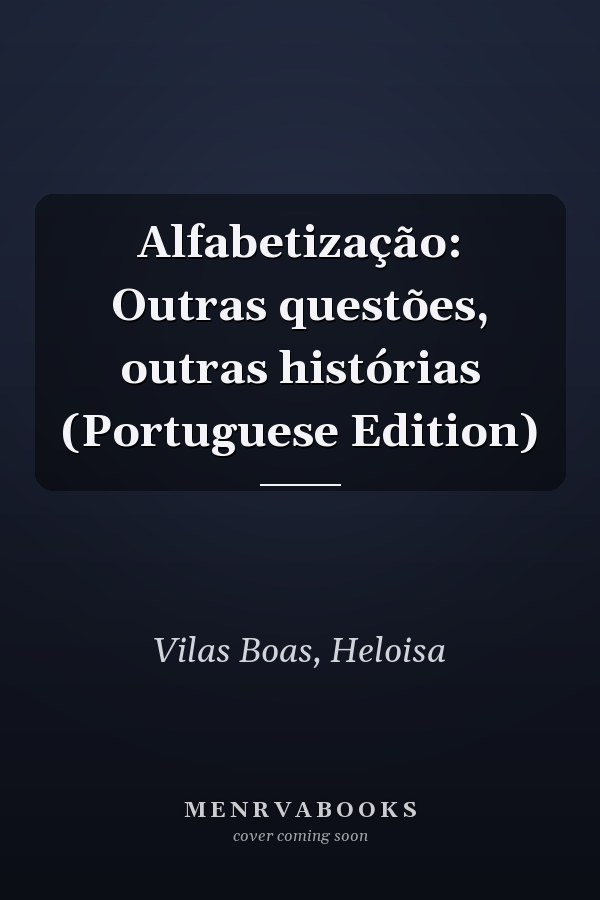 Alfabetização: Outras questões, outras histórias (Portuguese Edition)