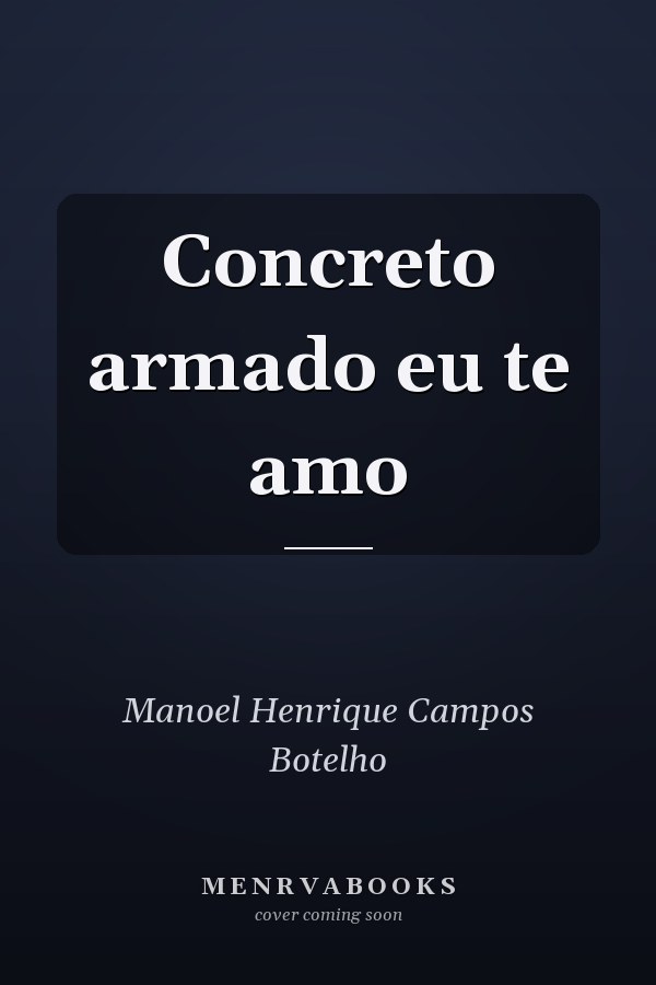 Concreto armado eu te amo