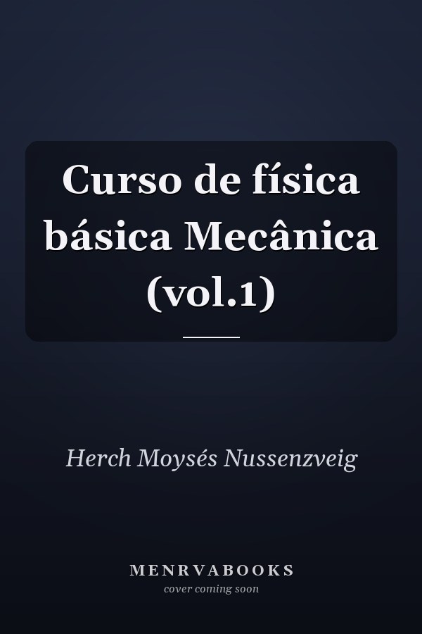 Curso de física básica Mecânica (vol.1)