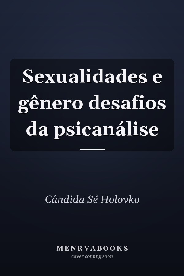 Sexualidades e gênero desafios da psicanálise