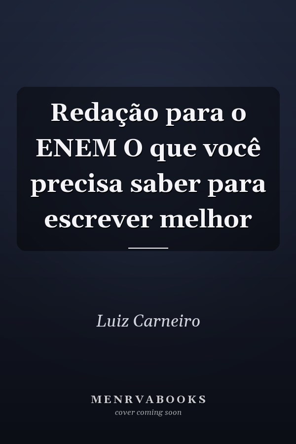 Redação para o ENEM O que você precisa saber para escrever melhor