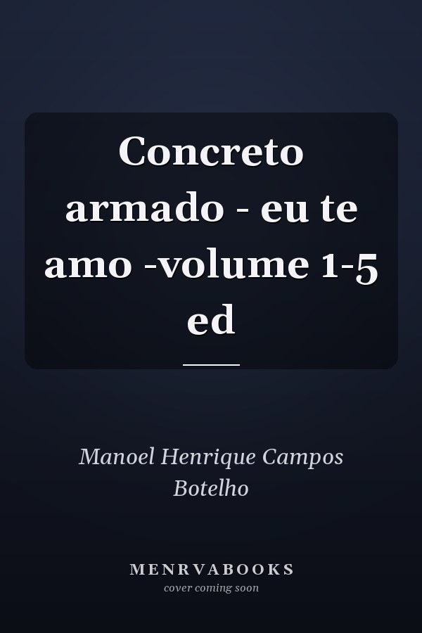 Concreto armado - eu te amo -volume 1-5 ed