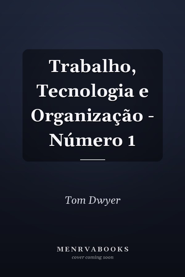 Trabalho, Tecnologia e Organização - Número 1