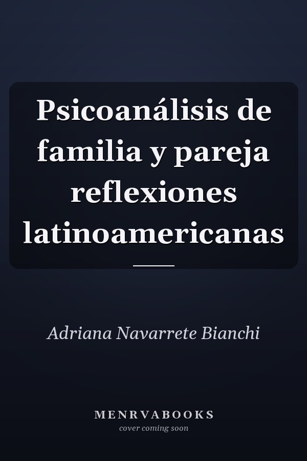 Psicoanálisis de familia y pareja reflexiones latinoamericanas