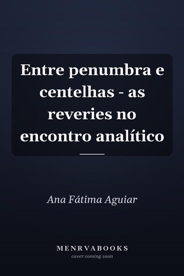 Entre penumbra e centelhas - as reveries no encontro analítico