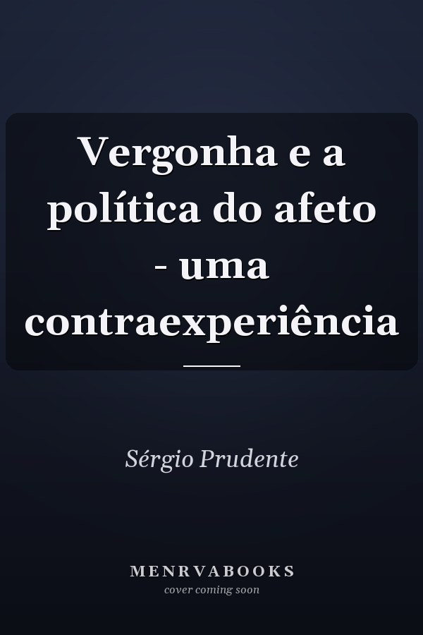 Vergonha e a política do afeto - uma contraexperiência