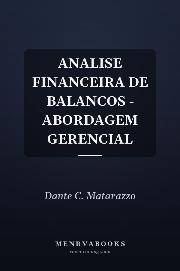ANALISE FINANCEIRA DE BALANCOS - ABORDAGEM GERENCIAL