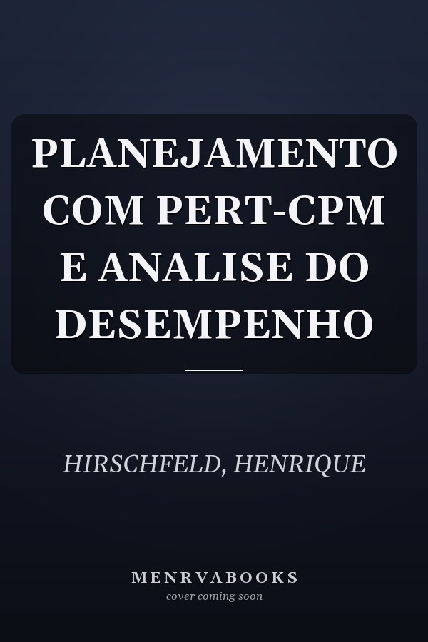 PLANEJAMENTO COM PERT-CPM E ANALISE DO DESEMPENHO